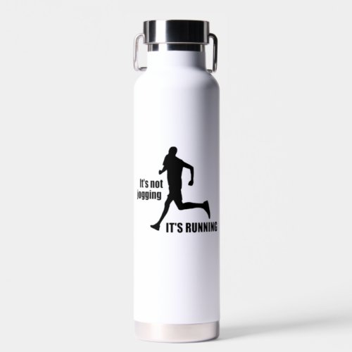 Its Not Jogging Its Running Water Bottle
