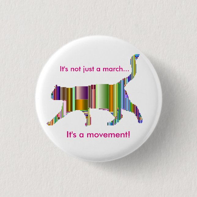 It's not just a march...It's a movement! Design 2 Pinback Button (Front)