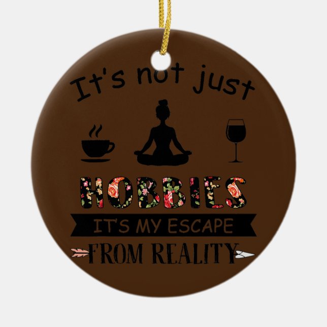 It's Not Just Hobbies Coffe Yoga And Wine Yoga Ceramic Ornament (Front)