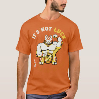 Its Not Luck Its Hard Work Lucky Cat by Tobe Fonse T-Shirt