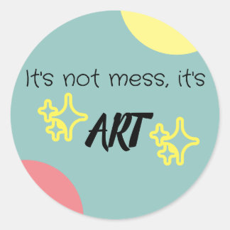 It's not mess, it's ✨ART✨ sticker
