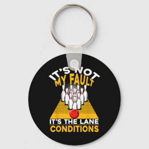 It's Not My Fault It's The Lane Conditions Funny B Keychain