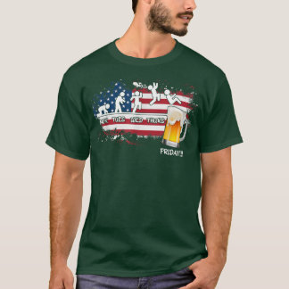 Its not only Friday but also Beer Day T-Shirt