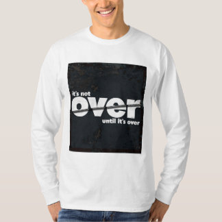 It's Not Over - White Text with jeans background T-Shirt