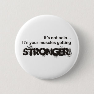 Its Not Pain... Pinback Button