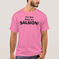 It's Not Pink! It's, SALMON!