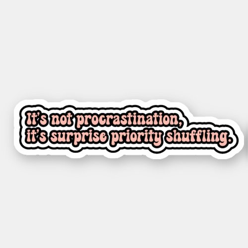 Its not procrastination Funny ADHD Brain Sticker