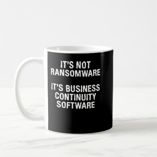 Its Not Ransomware Funny Infosec Hacking IT Secur Coffee Mug