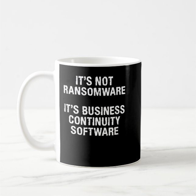 It's Not Ransomware Funny Infosec Hacking IT Secur Coffee Mug (Left)