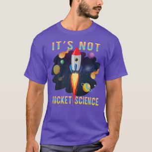 It's Not Rocket Science Aerospace Engineering Funn T-Shirt