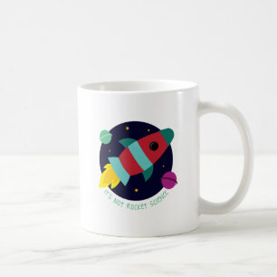 Its Not Rocket Science Coffee Mug
