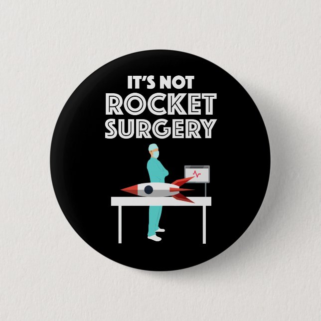 It's Not Rocket Surgery Button (Front)
