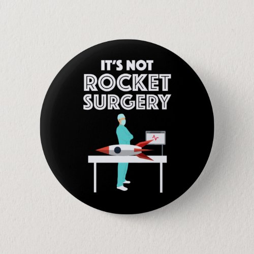Its Not Rocket Surgery Button
