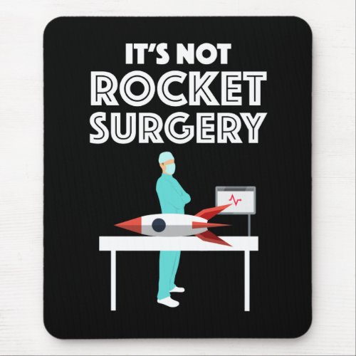 Its Not Rocket Surgery Mouse Pad