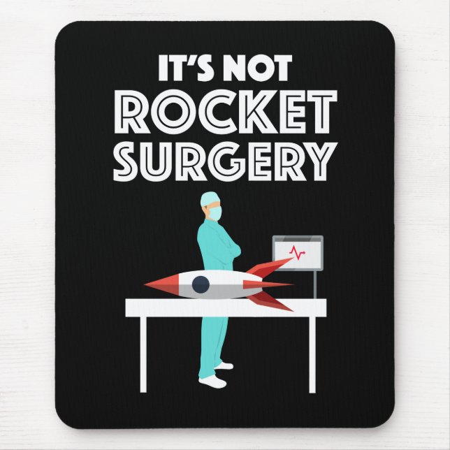 It's Not Rocket Surgery Mouse Pad (Front)