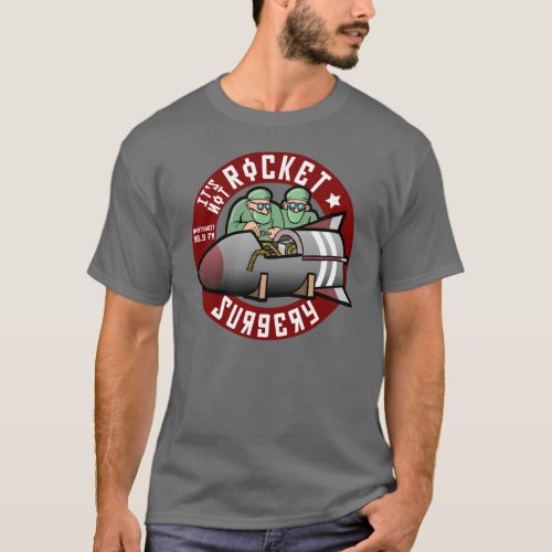 Its Not Rocket Surgery _ T_Shirt