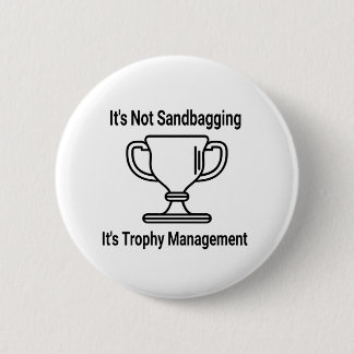 It's not sandbagging its trophy management button