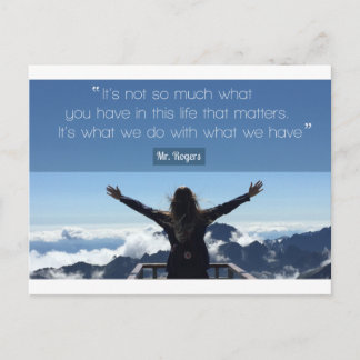 It's Not So Much What You Have In This Life Postcard
