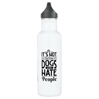 It's not that I love dogs Stainless Steel Water Bottle