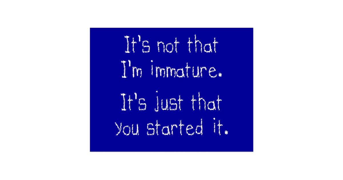 It's not that I'm immature Postcard | Zazzle.com