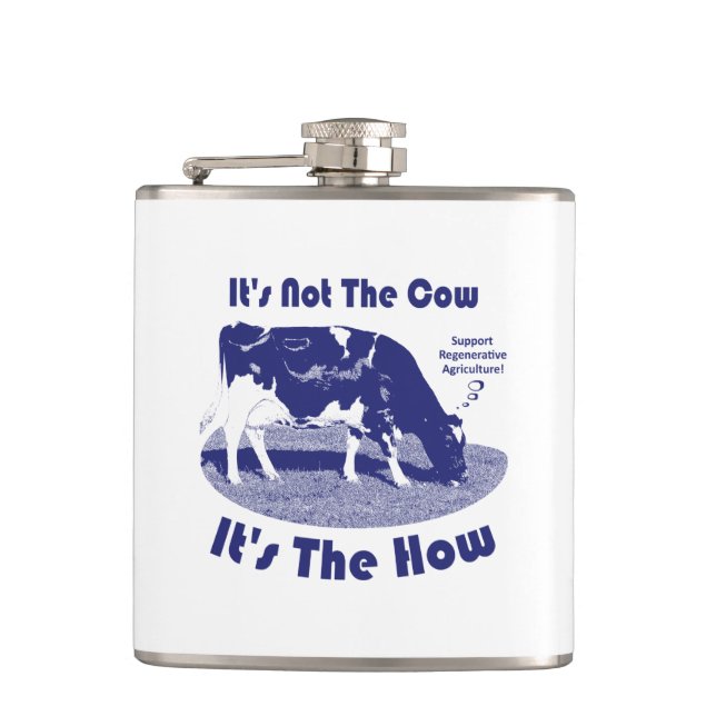 It's Not The Cow It's The How  Flask (Front)