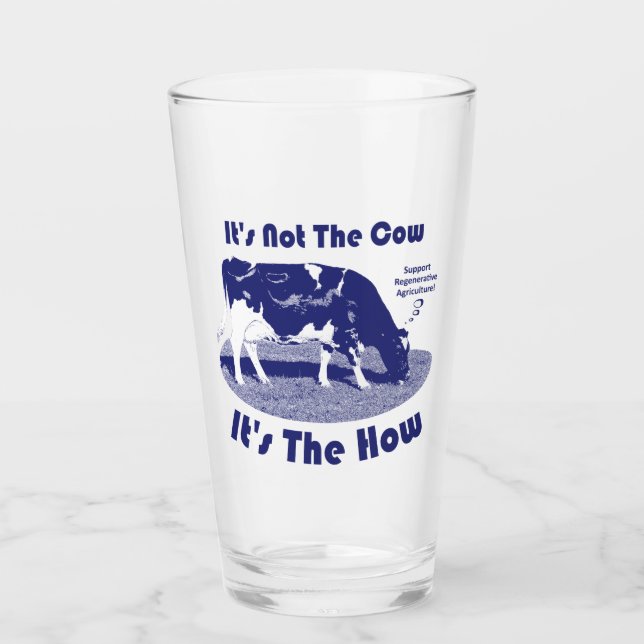 It's Not The Cow It's The How Glass (Front)