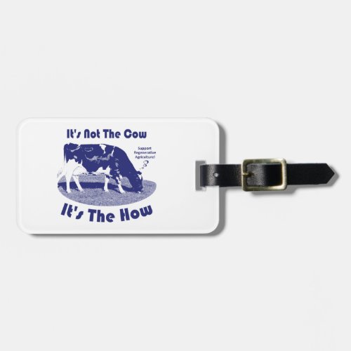 Its Not The Cow Its The How  Luggage Tag