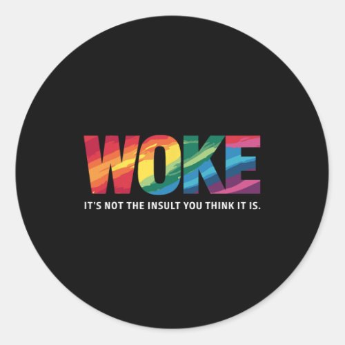 Its Not The Insult You Think It Is  Classic Round Sticker