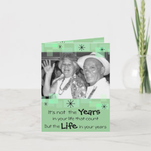 It's Not The Years in Your Life That Count Card