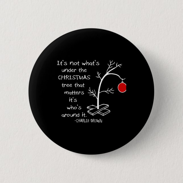It's Not What's Under The Tree That S  Button (Front)
