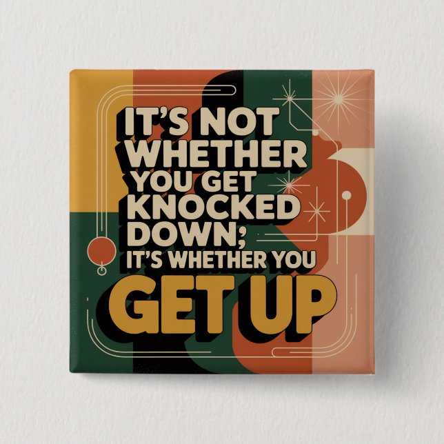It's Not Whether You Get Knocked Down Button (Front)