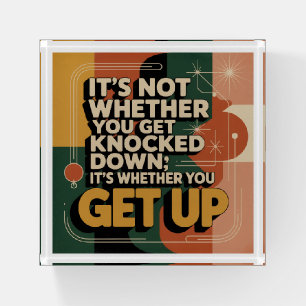 It's Not Whether You Get Knocked Down Paperweight