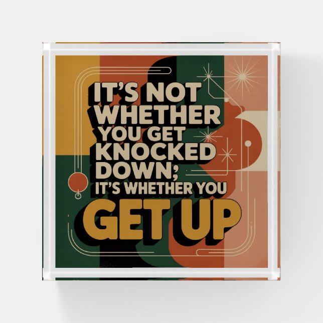 It's Not Whether You Get Knocked Down Paperweight (Front)