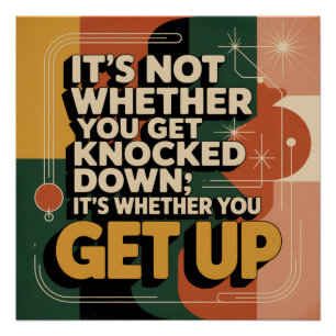 It's Not Whether You Get Knocked Down Poster