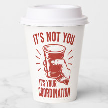 It's not you it's your coordination Beer Pong