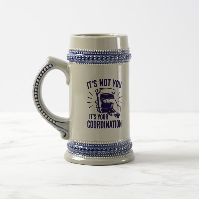 It's not you it's your coordination Beer Pong Stein (Left)