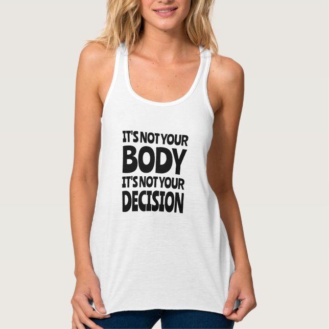 It's not your body It's not your decision Tank Top (Front)