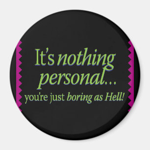 It's nothing personal Blk BG Magnet