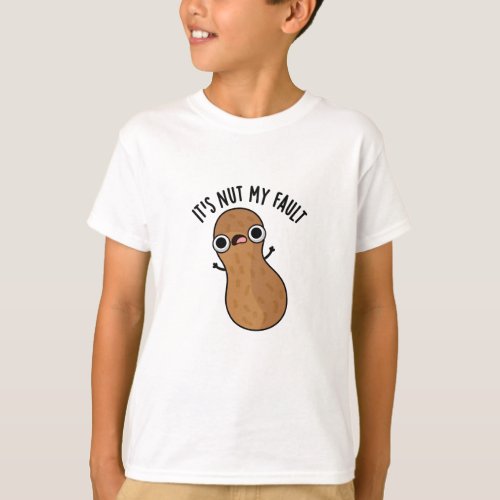 Its Nut My Fault Funny Peanut Pun  T_Shirt