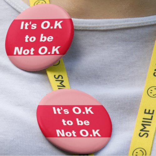 Its OK to be not OK mental health awareness Button