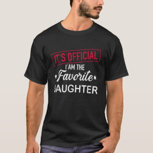 its official i am the favorite daughter T-Shirt