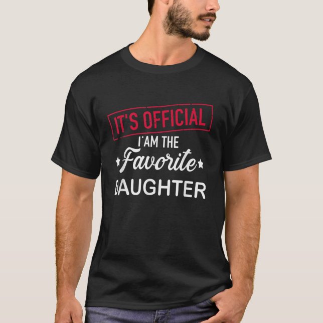 its official i am the favorite daughter T-Shirt (Front)