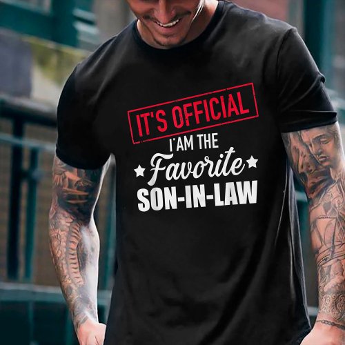 Its Official I Am The Favorite Son_in_law T_Shirt