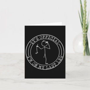 Its Official Im On My Last Leg Amputee Card