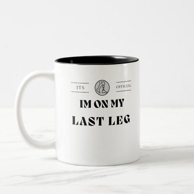 Its Official Im On My Last Leg  Amputee Handicap Two-Tone Coffee Mug (Left)