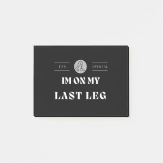 Its Official Im On My Last Leg  Amputee Handicaped Post-it Notes