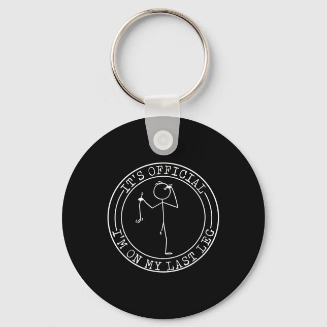 Its Official Im On My Last Leg Amputee  Keychain (Front)