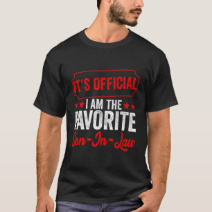 It'S Official I'M The Favorite Child Son-In-Law T-Shirt