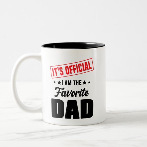 Its Official Im The Favorite Dad Two_Tone Coffee Mug