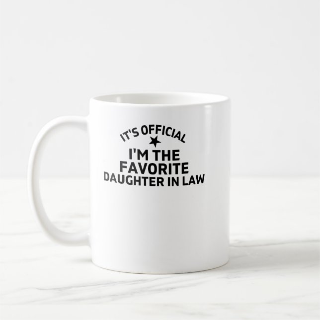 It's Official I'm The Favorite Daughter In Law Coffee Mug (Left)